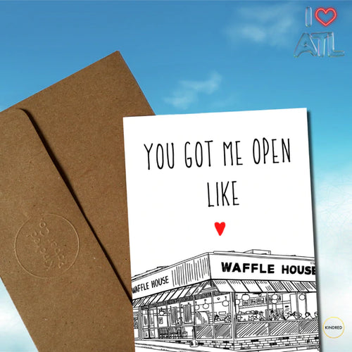 You Got Me Open Like Waffle House Card